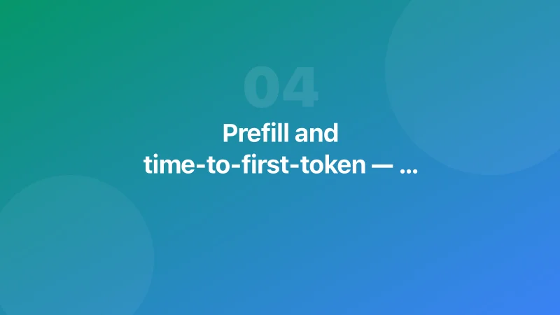 Prefill and time-to-first-token — the metric nobody quotes
