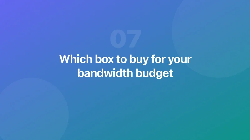 Which box to buy for your bandwidth budget